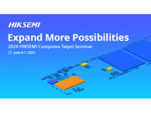 HIKSEMI Tỏa Sáng Tại Hội Thảo Computex 2024, Đón Đầu Kỷ Nguyên SSD Dung Lượng Cao