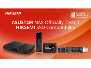HIKSEMI SSD Hoàn Thành Kiểm Tra Tương Thích Với ASUSTOR NAS